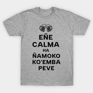 Eñe calma (Keep calm and drink till daybreak) T-Shirt